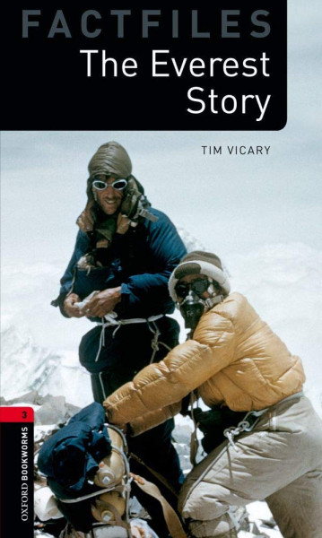 The Everest Story Factfiles - Oxford Bookworms Library Level 3