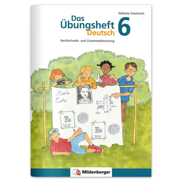 Das Übungsheft Deutsch 6: Rechtschreib- und Grammatiktraining