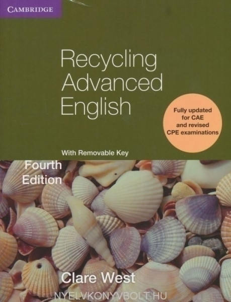 Recycling Advanced English Fourth Edition - Fully updated far CAE and revised CPE examinations - with Key
