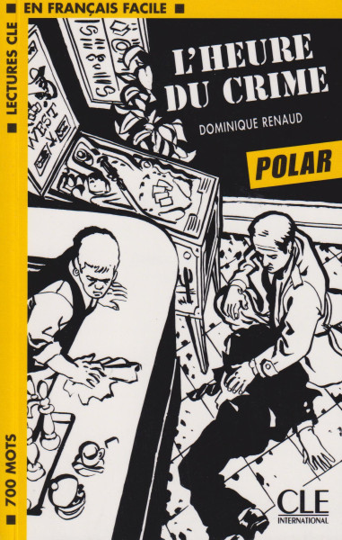 L'heure du crime - Lectures CLÉ en francais facile -1-