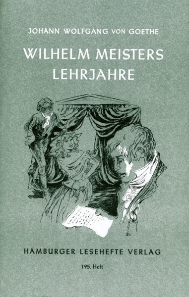 Johann Wolfgang von Goethe: Wilhelm Meisters Lehrjahre (Hamburger Lesehefte)