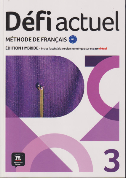 Défi actuel 3 Livre de l'éleve Édition hybride