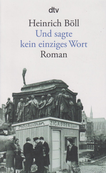 Heinrich Böll: Und sagte kein einziges Wort