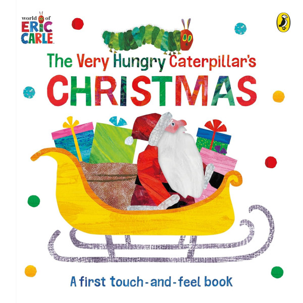 Eric Carle: The Very Hungry Caterpillar's Christmas Touch-and-Feel