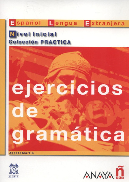 Ejercicios de gramátice nivel inicial - Collección Practica ELE