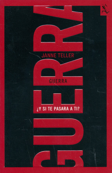 Janne Teller: Guerra: ?Y si te pasara a ti?