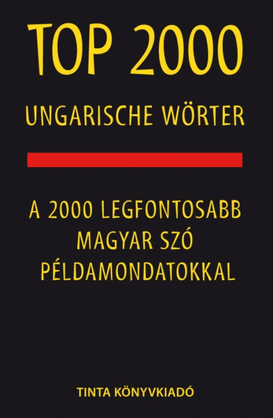 Top 2000 Ungarische Wörter, A 2000 legfontosabb magyar szó példamondatokkal
