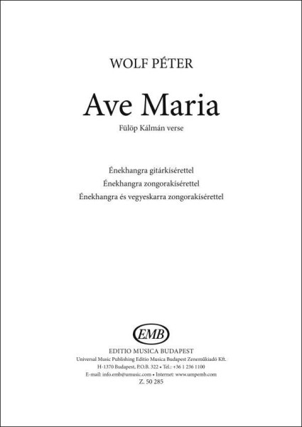 Wolf Péter: Ave Maria (ének és gitár - ének és zongora - ének, vegyeskar és zongora)