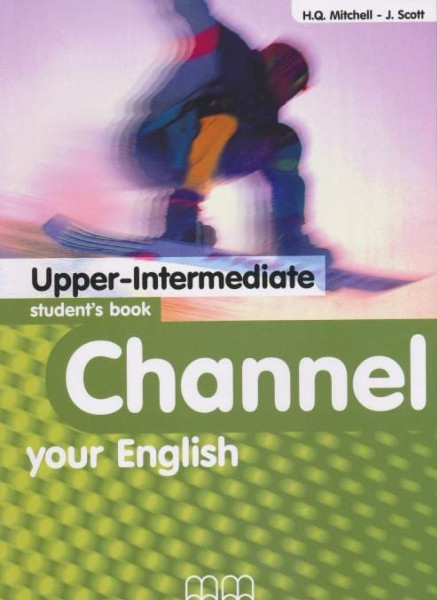 Channel your English Upper Intermediate Student's Book