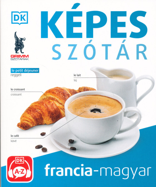 Képes szótár - Francia-magyar - (audio alkalmazással) – 2. kiadás