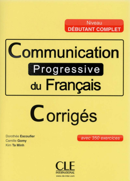 Communication progressive du français Corrigés Débutant - Niveau