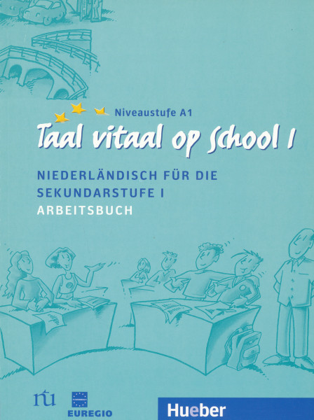 Taal vitaal op school 1: Niederländisch für die Sekundarstufe I. Arbeitsbuch
