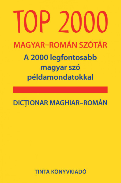Top 2000 Magyar-Román Szótár - A 2000 legfontosabb magyar szó példamondatokkal