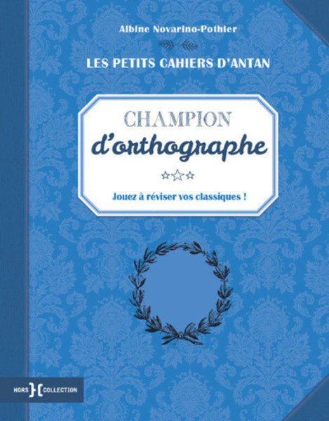 Champion d'orthographe - Petits Cahiers d'antan
