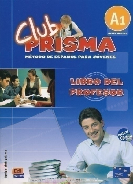 Club prisma A1 Nivel inicial - Método de Espanol para jóvenes Libro del profesor incluye CD
