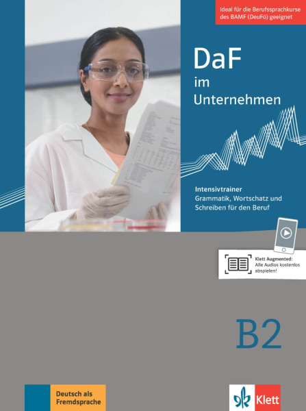 DaF im Unternehmen B2 Intensivtrainer - Grammatik, Wortschatz und Schreiben für den Beruf