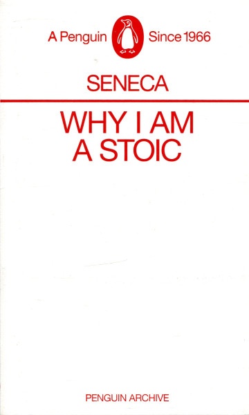 Seneca: Why I am a Stoic (Penguin Archive)