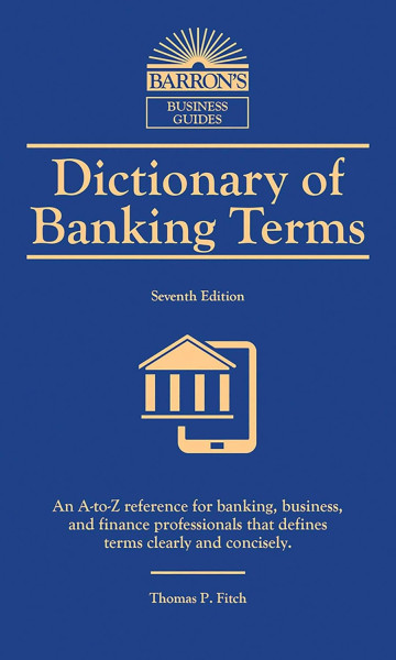 Barron's Dictionary of Banking Terms 7th Edition