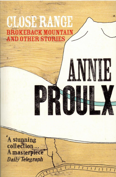 Annie Proulx: Close Range (Wyoming Stories, Book 1)