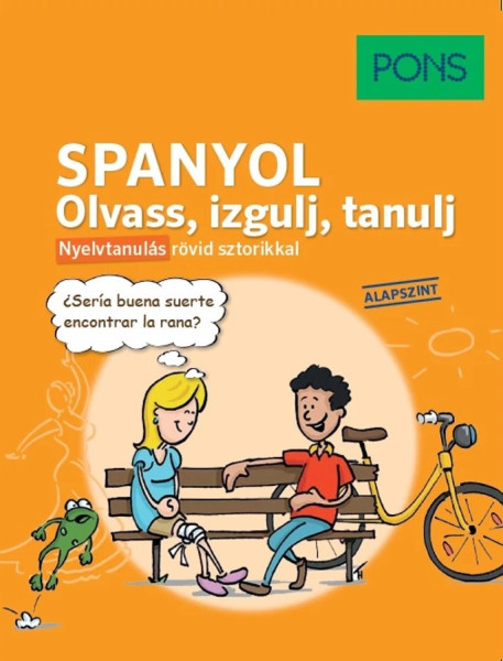 PONS Spanyol Olvass, izgulj, tanulj – Nyelvtanulás rövid sztorikkal (Alapszint)
