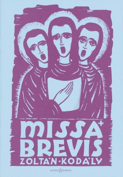 Kodály Zoltán: Missa Brevis vegyeskarra, orgona kísérettel