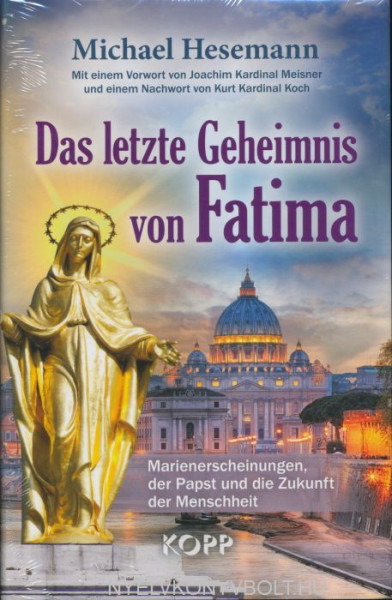 Michael Hesemann: Das letzte Geheimnis von Fatima