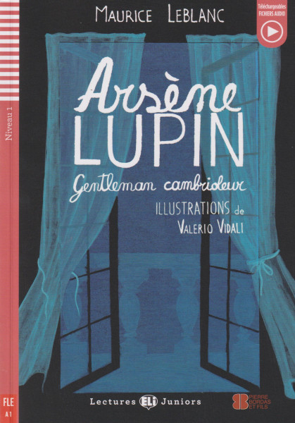 Arsene Lupin - Gentleman cambrioleur -  Lectures ELI Juniors Niveau 1