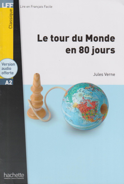 Le Tour du monde en 80 jours - Lire en francais facile Classique A2