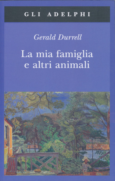 Gerald Durrell: La mia famiglia e altri animali