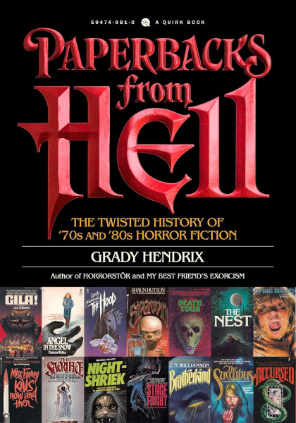 Grady Hendrix: Paperbacks from Hell: The Twisted History of '70s and '80s Horror Fiction
