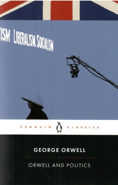 George Orwell: Orwell and Politics