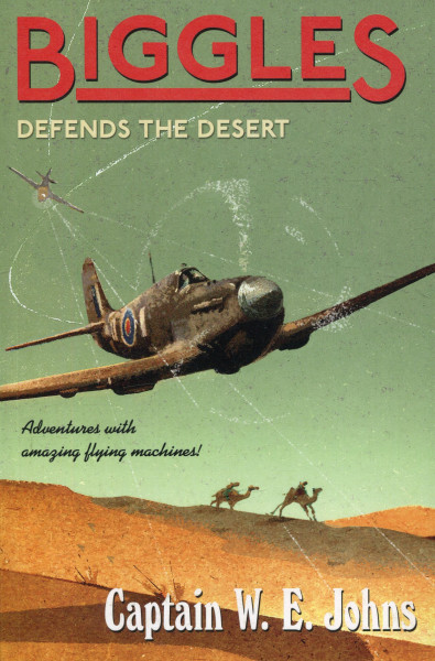Captain W. E. Johns: Biggles Defends the Desert