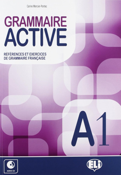 Grammaire Active Références et Exercises de Grammaire Francaise A1+ CD