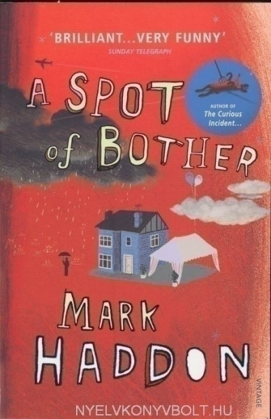 Mark Haddon: A Spot of Bother