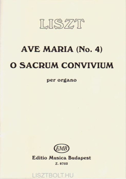 Liszt Ferenc: Ave Maria (No.4), O Sacrum Convivium orgonára