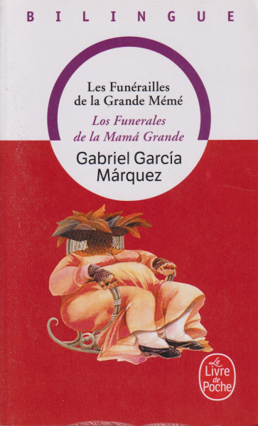 Gabriel García Márquez: Les Funérailles de la Grande Mémé - Bilingue Francais-Espagnol