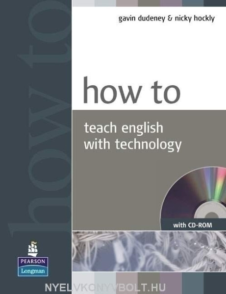 How to Teach English with Technology - with CD-ROM