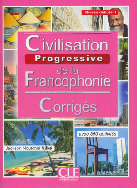 Civilisation de la francophonie - Niveau débutant - Corrigés