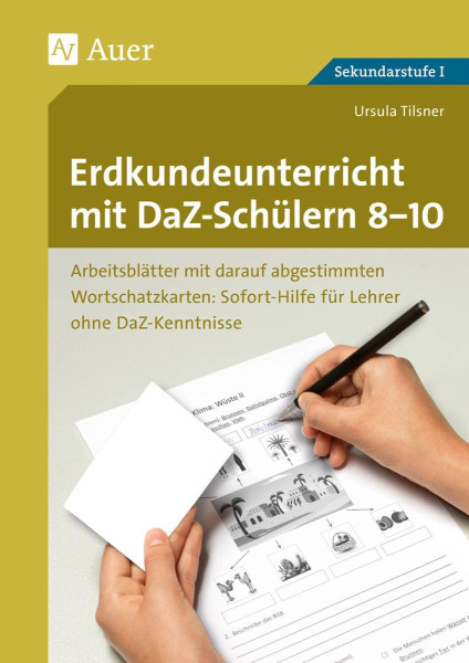 Erdkundeunterricht mit DaZ-Schülern 8-10: Arbeitsblätter mit darauf abgestimmten Wortschatz- karten Sofort-Hilfe für Lehrer ohne DaZ-Kenntnisse