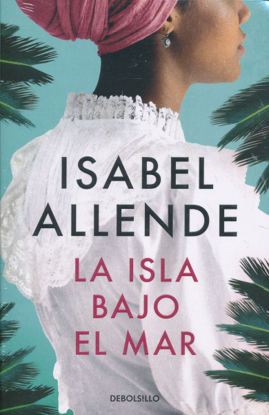 Isabel Allende: La isla bajo el mar