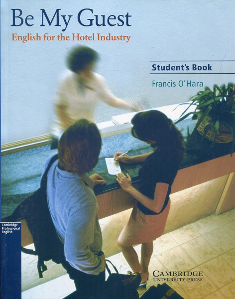 Be My Guest: English for the Hotel Industry
