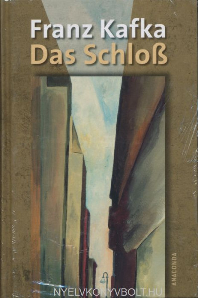 Franz Kafka: Das Schloss
