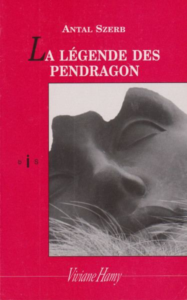 Szerb Antal: La Légende des Pendragon (A Pendragon legenda francia nyelven)