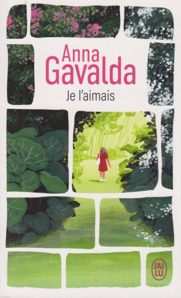 Anna Gavalda: Je l'aimais