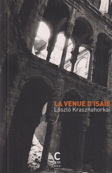 Krasznahorkai László: La venue d'Isaie