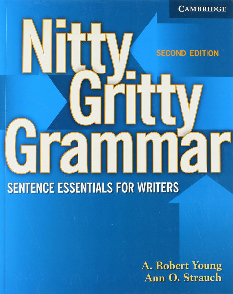 Nitty Gritty Grammar - Sentence Essentials for Writers - Second Edition