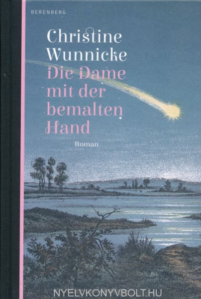 Christine Wunnicke: Die Dame mit der bemalten Hand