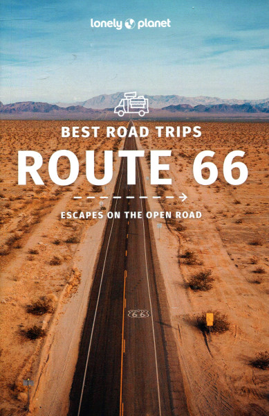 Lonely Planet Best Road Trips - Route 66 (3rd edition)