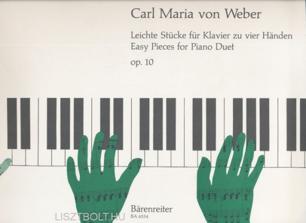 Carl Maria von Weber: Leichte Stücke für Klavier op. 10 (4 kezes)