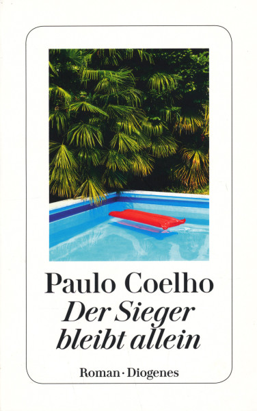 Paulo Coelho: Der Sieger bleibt allein